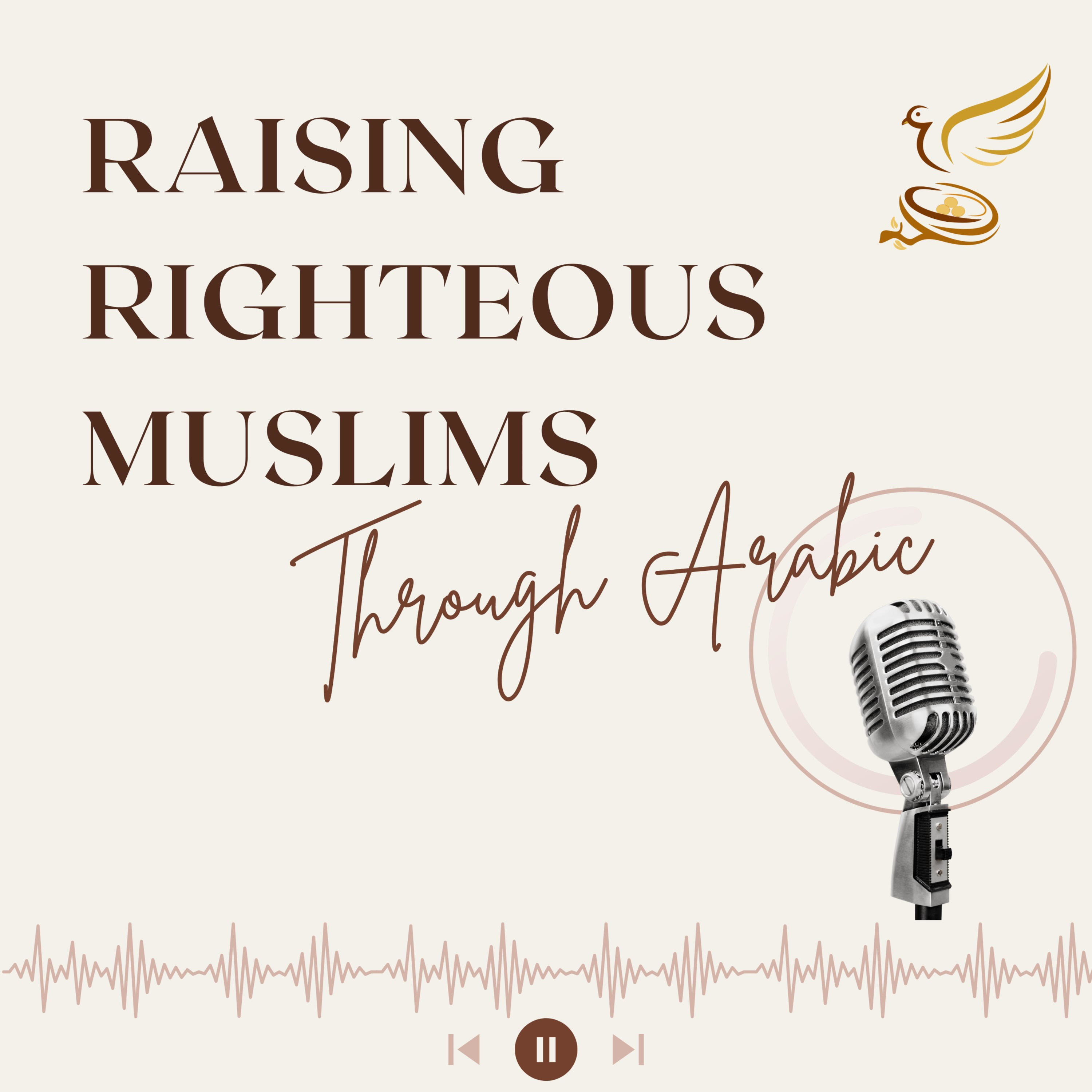 Raising Righteous Muslims through Arabic By Arabic Nest