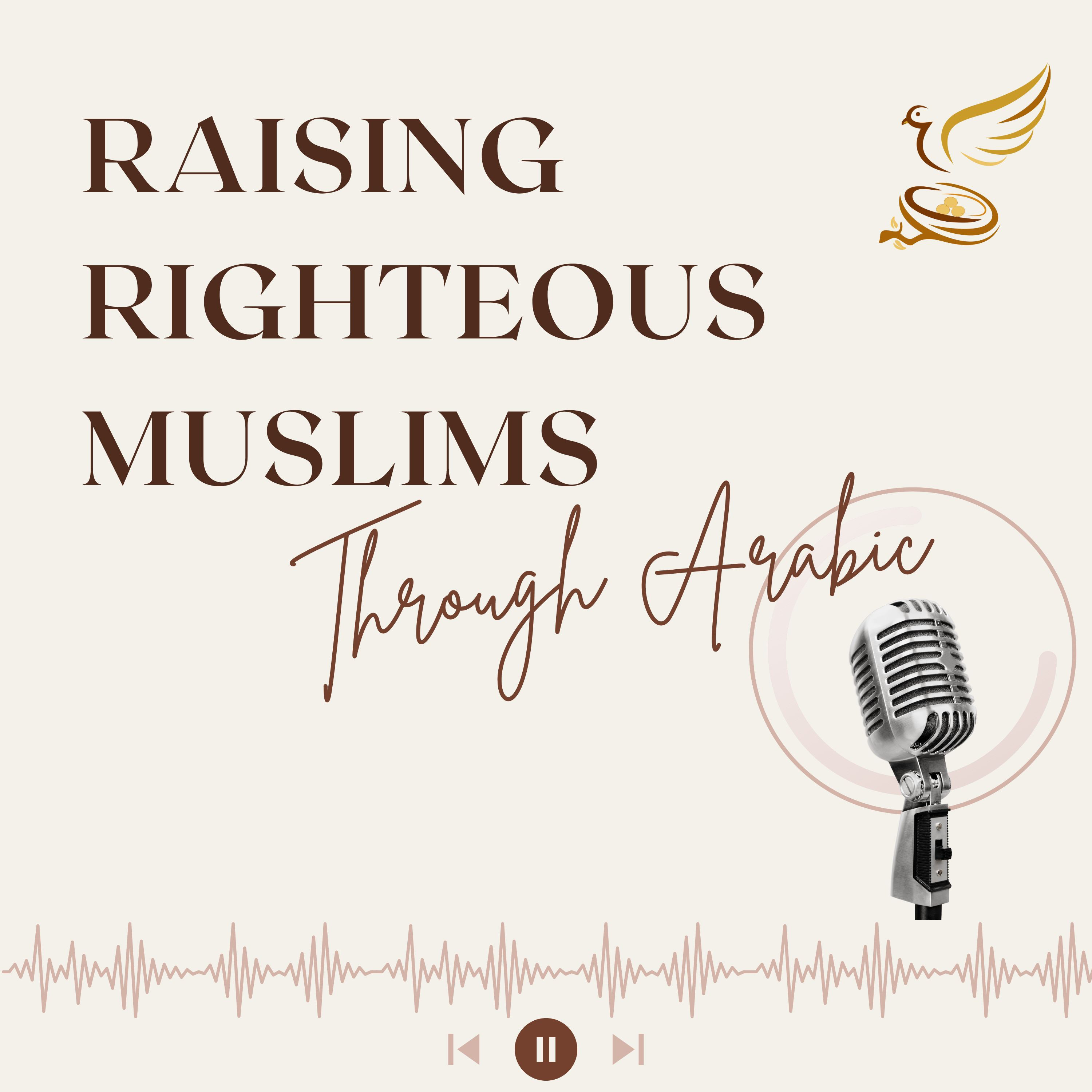 Raising Righteous Muslims through Arabic By Arabic Nest